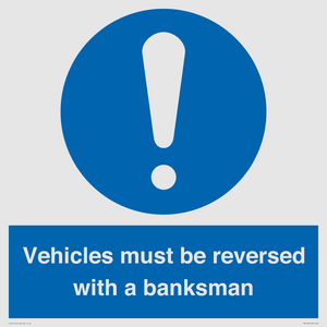 Vehicles must be reversed with a banksman
